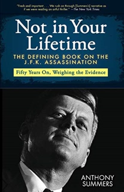 Not in Your Lifetime, Anthony Summers - Paperback - 9781480435483