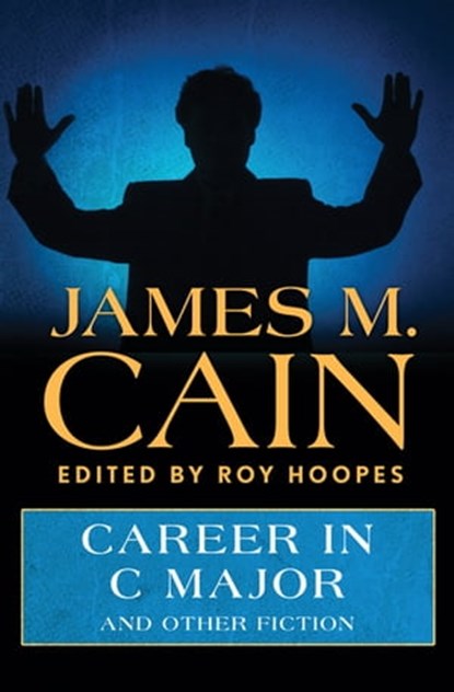 Career in C Major, James M. Cain - Ebook - 9781480436435
