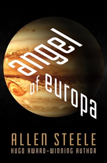 Angel of Europa, Allen Steele - Ebook - 9781480439979