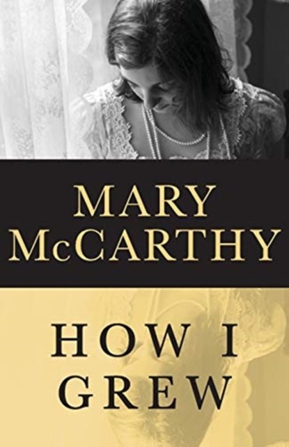 How I Grew, Mary McCarthy - Paperback - 9781480441156