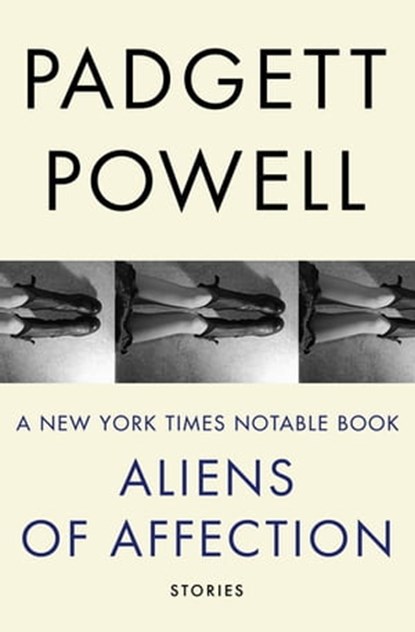 Aliens of Affection, Padgett Powell - Ebook - 9781480441606