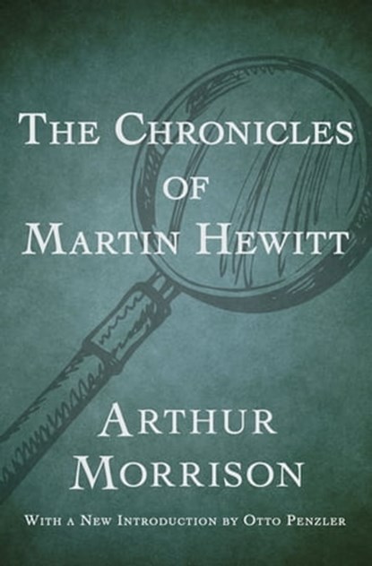 The Chronicles of Martin Hewitt, Arthur Morrison - Ebook - 9781480442719