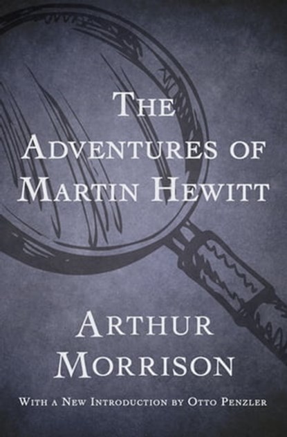 The Adventures of Martin Hewitt, Arthur Morrison - Ebook - 9781480442726