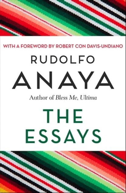 The Essays, Rudolfo Anaya - Ebook - 9781480442856