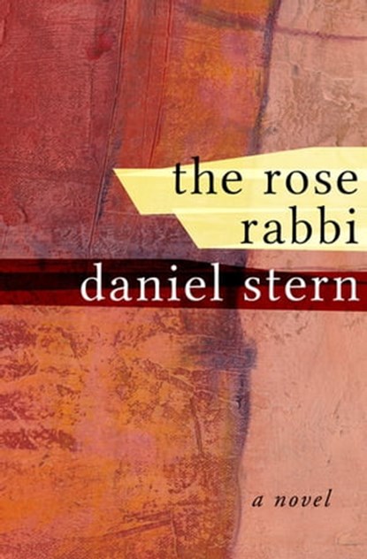 The Rose Rabbi, Daniel Stern - Ebook - 9781480444218