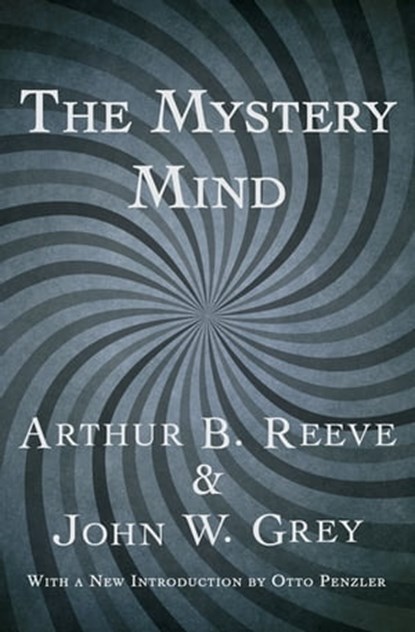 The Mystery Mind, Arthur B. Reeve ; John W. Grey - Ebook - 9781480444522