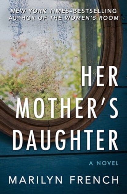 Her Mother's Daughter, Marilyn French - Ebook - 9781480444904