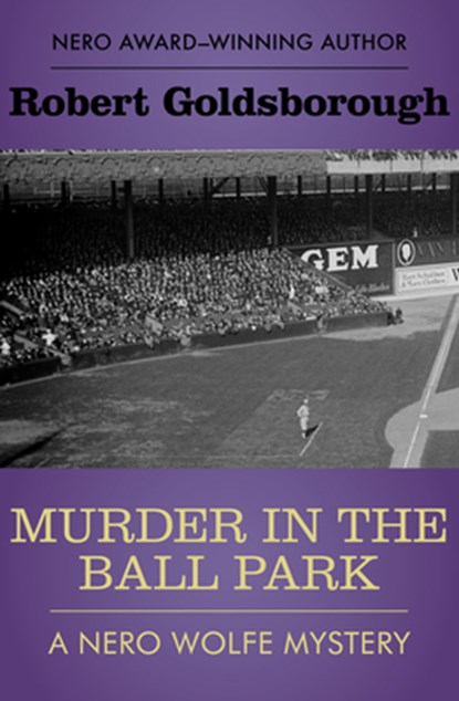 MURDER IN THE BALL PARK, Robert Goldsborough - Paperback - 9781480445659