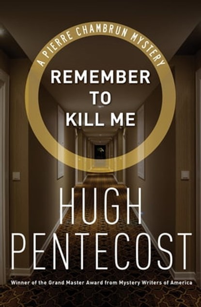 Remember to Kill Me, Hugh Pentecost - Ebook - 9781480446366