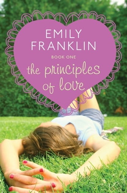 The Principles of Love, Emily Franklin - Ebook - 9781480452237