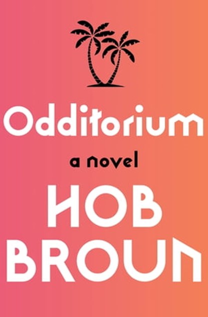 Odditorium, Hob Broun - Ebook - 9781480452527
