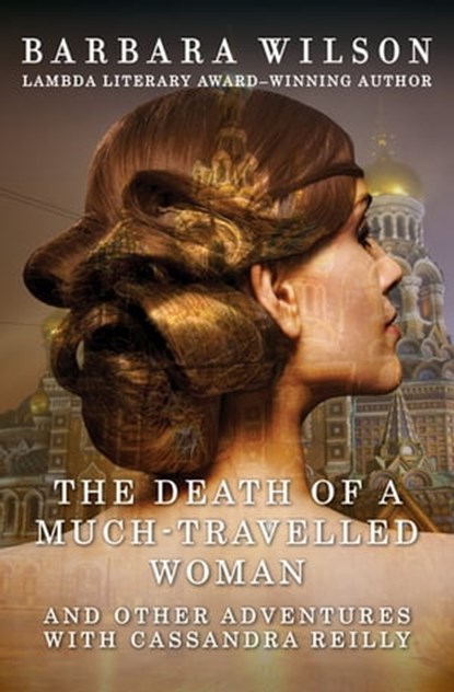 The Death of a Much-Travelled Woman, Barbara Wilson - Ebook - 9781480455207