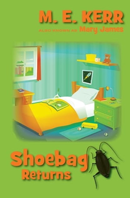 Shoebag Returns, M. E. Kerr ; Mary James - Ebook - 9781480455849