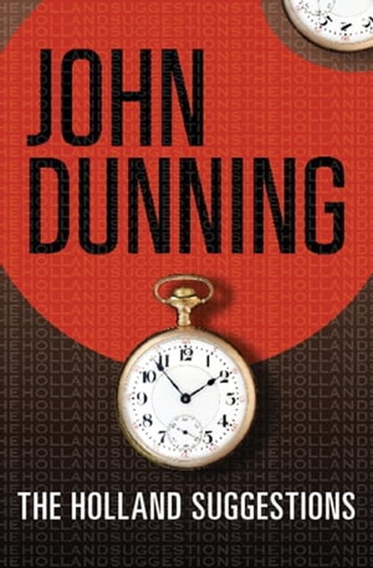 The Holland Suggestions, John Dunning - Ebook - 9781480456266