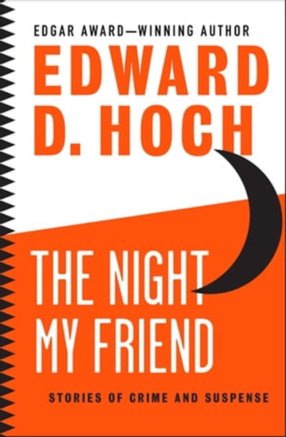 The Night My Friend, Edward D. Hoch - Ebook - 9781480456464