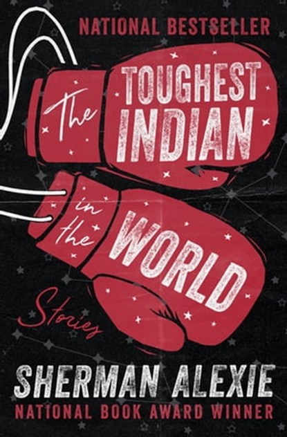 The Toughest Indian in the World, Sherman Alexie - Ebook - 9781480457188