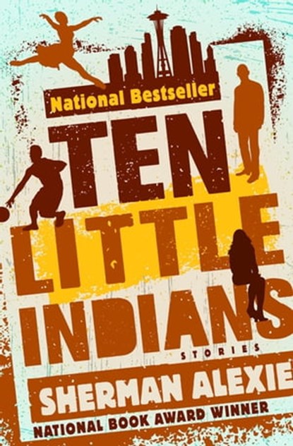 Ten Little Indians, Sherman Alexie - Ebook - 9781480457201