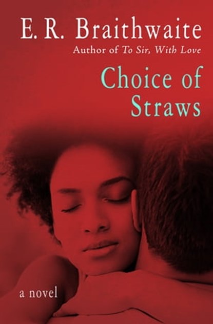 Choice of Straws, E. R. Braithwaite - Ebook - 9781480457409