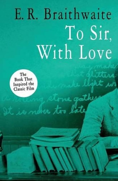 To Sir, with Love, E. R. Braithwaite - Paperback - 9781480457515