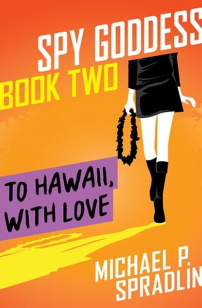 To Hawaii, with Love, Michael P. Spradlin - Ebook - 9781480457881