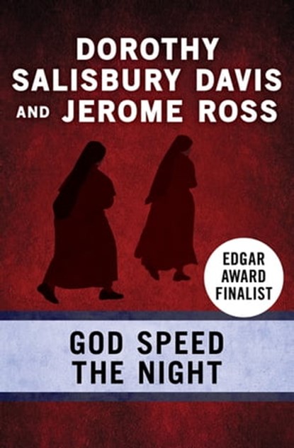 God Speed the Night, Dorothy Salisbury Davis ; Jerome Ross - Ebook - 9781480461314