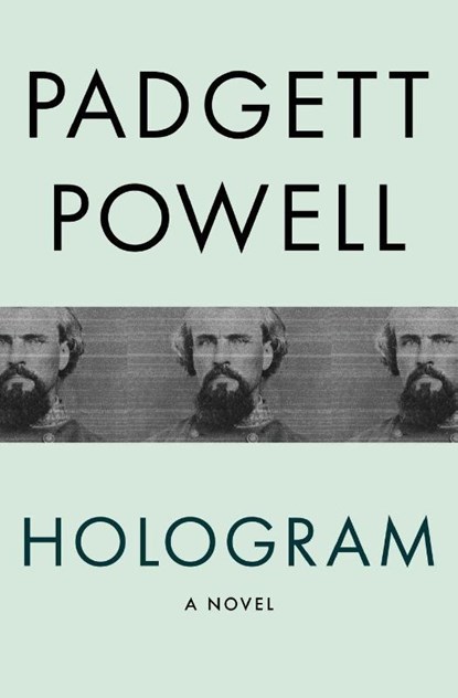 Hologram, Padgett Powell - Paperback - 9781480464179