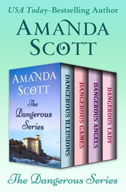 The Dangerous Series, Amanda Scott - Ebook - 9781480465404