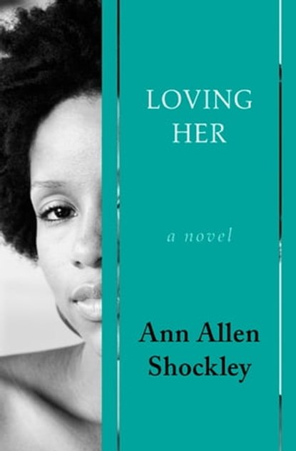 Loving Her, Ann Allen Shockley - Ebook - 9781480468023
