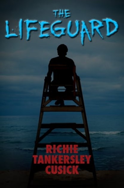 The Lifeguard, Richie Tankersley Cusick - Ebook - 9781480469075