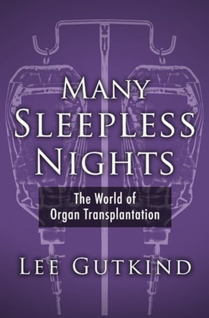 Many Sleepless Nights, Lee Gutkind - Ebook - 9781480471320