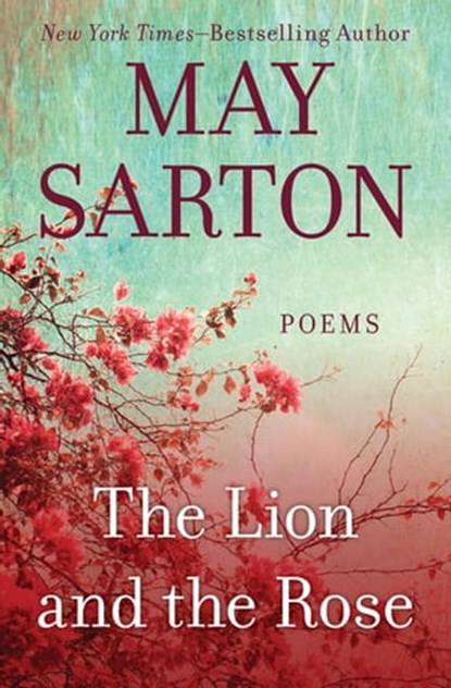 The Lion and the Rose, May Sarton - Ebook - 9781480474345