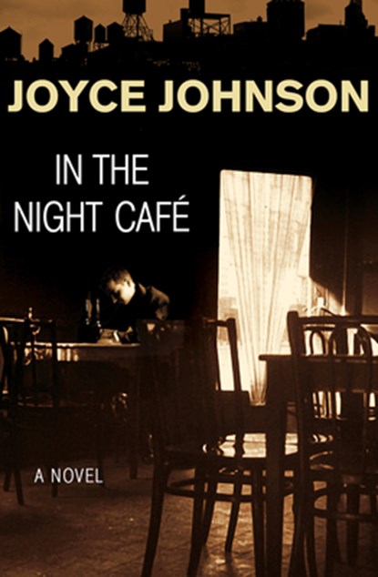 In the Night Cafe, Joyce Johnson - Paperback - 9781480481299