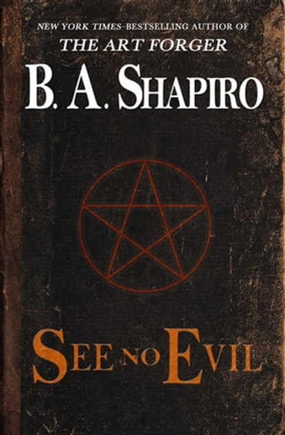 See No Evil, B. A. Shapiro - Ebook - 9781480481626