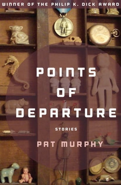 Points of Departure, Pat Murphy - Ebook - 9781480483194