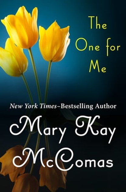 The One for Me, Mary Kay McComas - Ebook - 9781480484337