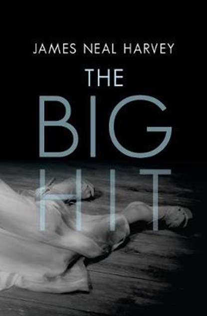 The Big Hit, HARVEY,  James Neal - Paperback - 9781480485808
