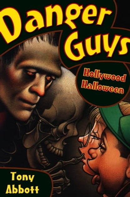 Danger Guys: Hollywood Halloween, Tony Abbott - Ebook - 9781480486355