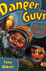 Danger Guys Hit the Beach - Tony Abbott - 9781480486362