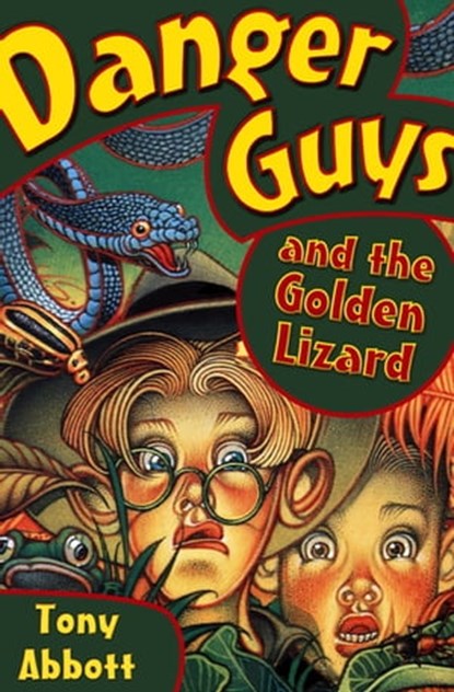 Danger Guys and the Golden Lizard, Tony Abbott - Ebook - 9781480486386