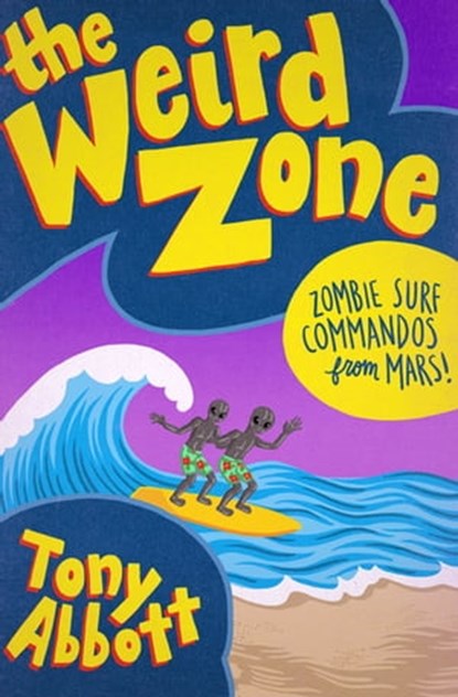 Zombie Surf Commandos from Mars!, Tony Abbott - Ebook - 9781480486492