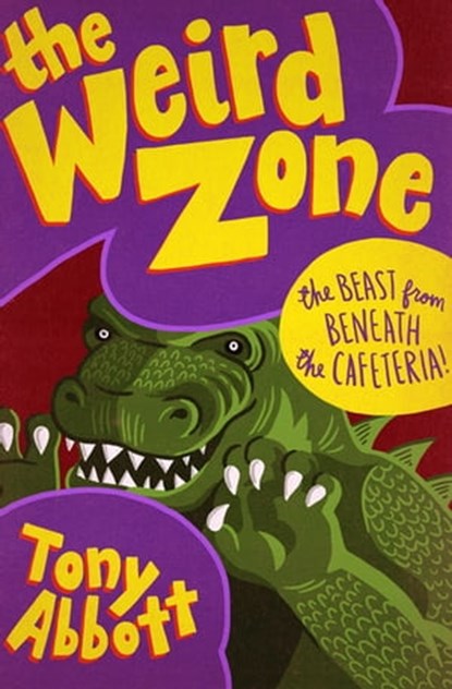 The Beast from Beneath the Cafeteria!, Tony Abbott - Ebook - 9781480486539