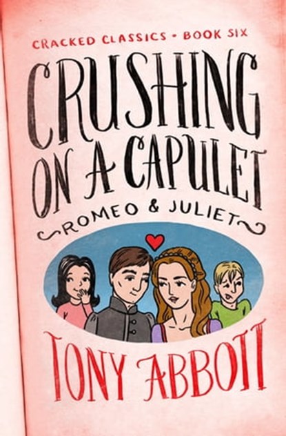 Crushing on a Capulet, Tony Abbott - Ebook - 9781480486928