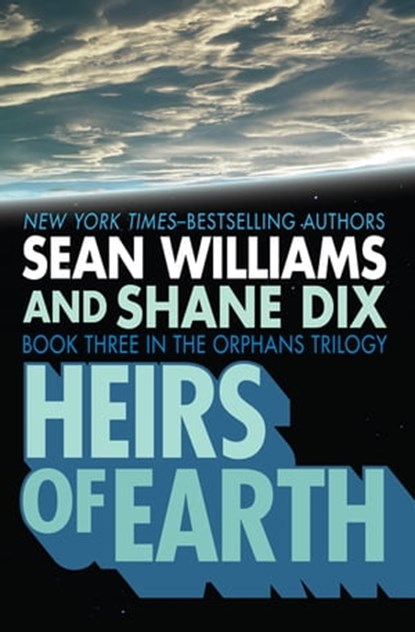 Heirs of Earth, Sean Williams ; Shane Dix - Ebook - 9781480495456