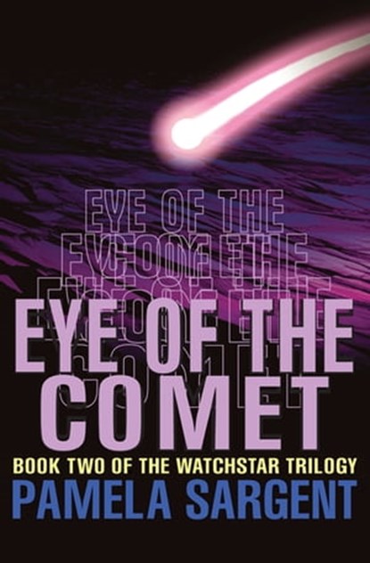 Eye of the Comet, Pamela Sargent - Ebook - 9781480497290