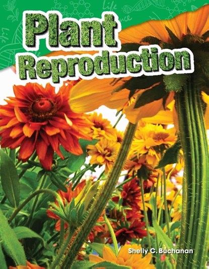 Plant Reproduction, Shelly Buchanan - Paperback - 9781480746763