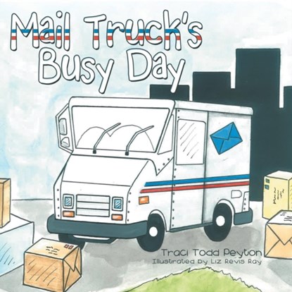 Mail Truck's Busy Day, Traci Todd Peyton - Paperback - 9781480822535
