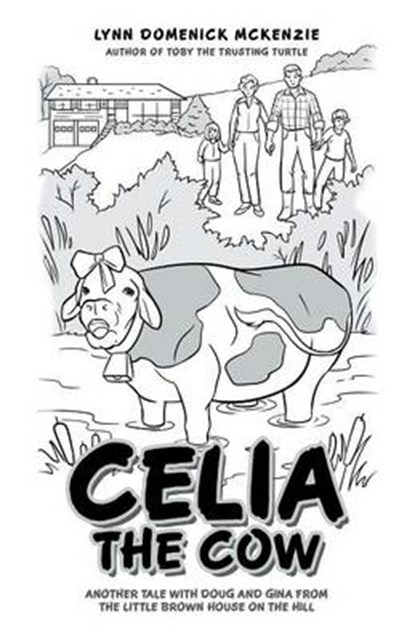 Celia the Cow, MCKENZIE,  Lynn Domenick - Paperback - 9781480835245