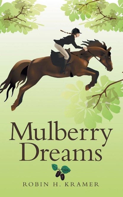 Mulberry Dreams, Robin H Kramer - Paperback - 9781480847071