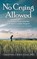 No Crying Allowed, Christopher J Knott-Craig - Paperback - 9781480863521