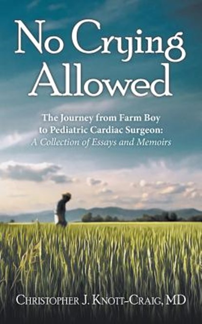 No Crying Allowed, Christopher J Knott-Craig - Paperback - 9781480863521